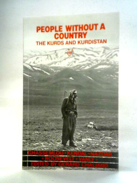 People Without A Country: The Kurds and Kurdistan By A. R. Ghassemlou et al