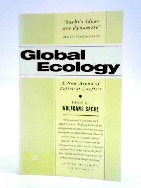 Global Ecology: A New Arena of Political Conflict von Wolfgang Sachs (ed.)