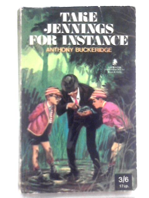 Take Jennings, For Instance By Anthony Buckeridge