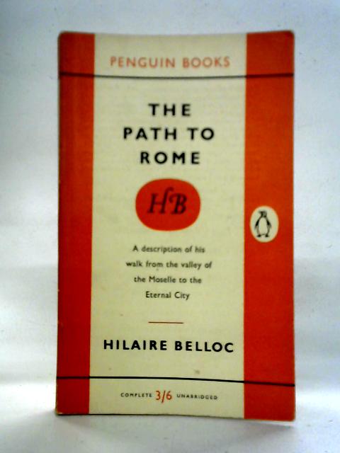 The Path To Rome By Hilaire Belloc