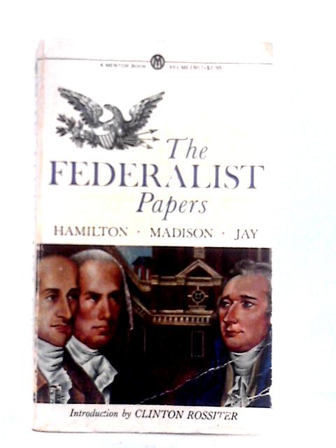 The Federalist Papers By Alexander Hamilton et al