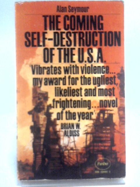 The Coming Self-Destruction of the U.S.A By Alan Seymour