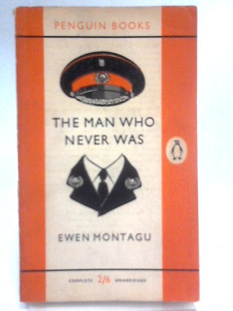 The Man Who Never Was By Ewen Montagu