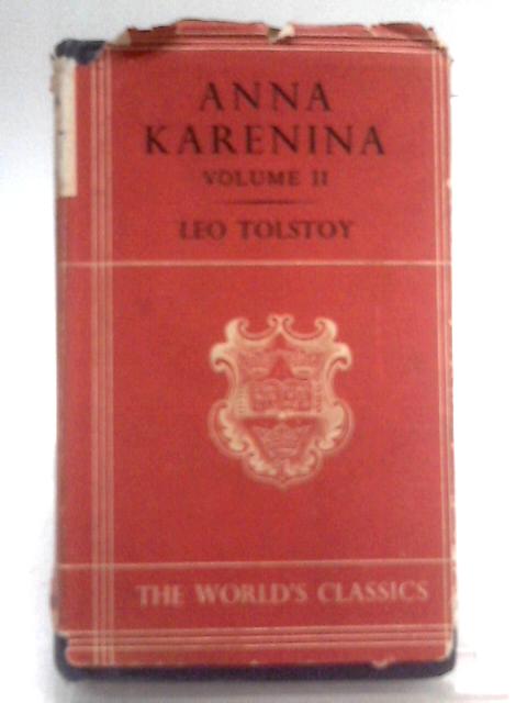 Anna Karenina In Two Volumes - Volume II von Leo Tolstoy