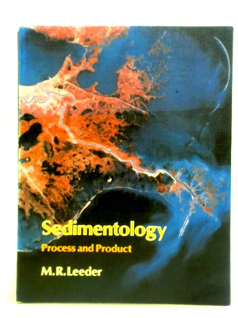Sedimentology: Process and Product By M. R. Leeder
