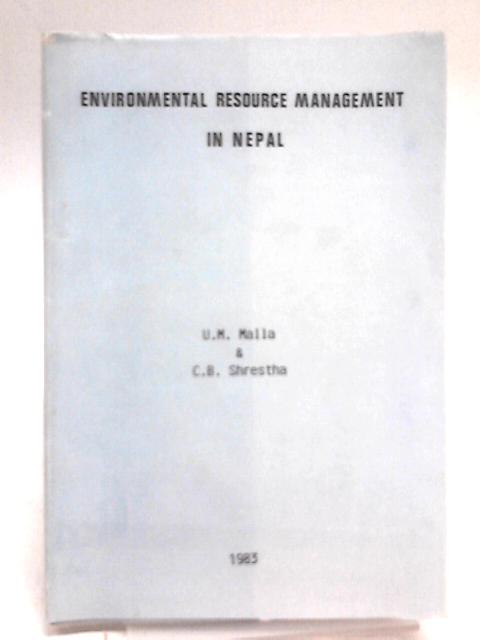 Environmental Resource Management In Nepal von U. M. Malla & C. B. Shrestha