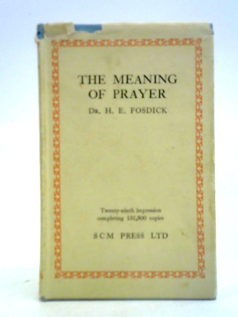 The Meaning of Prayer By Harry Emerson Fosdick
