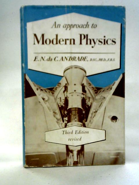 An Approach to Modern Physics par Edward Neville da Costa Andrade