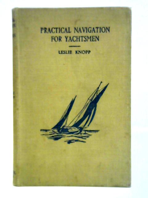 Practical Navigation in Yachtsmen von Leslie Knopp