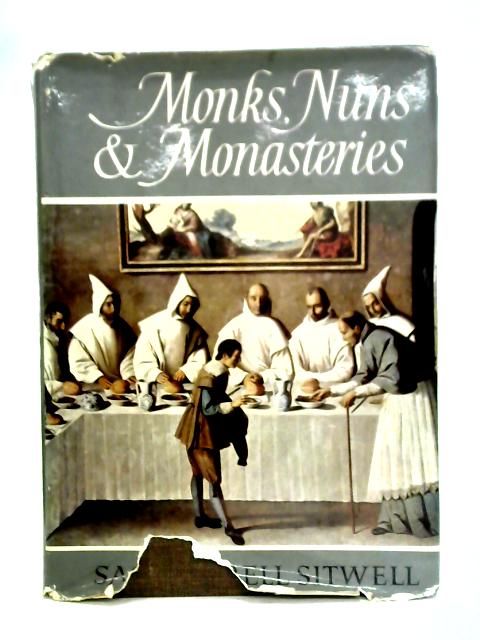 Monks,Nuns and Monasteries By Sachaverell Sitwell