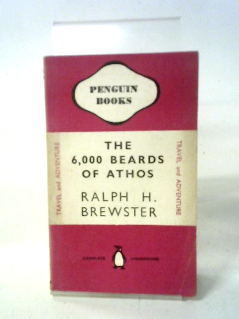The 6,000 Beards of Athos. von Ralph H. Brewster