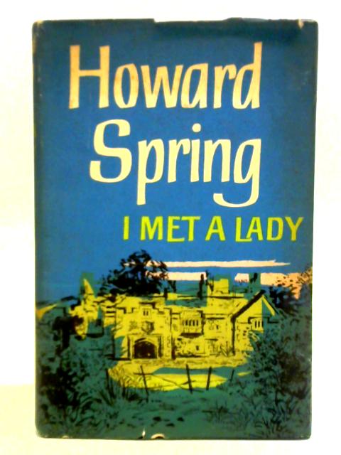 I Met A Lady By Howard Spring