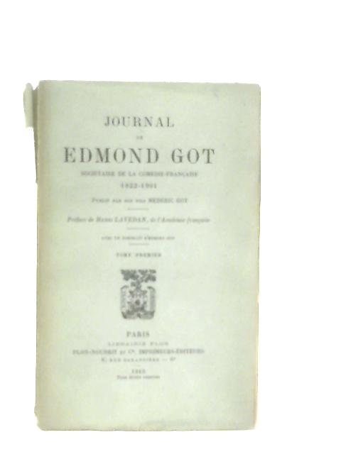 Journal de Edmond Got, societaire de la Comedie Francaise 1822-1901 Tome Premier von Mederic Got