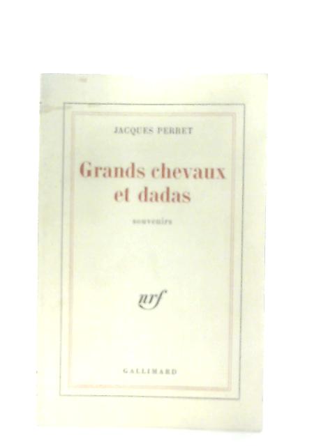 Grands Chevaux et Dadas par Jacques Perret
