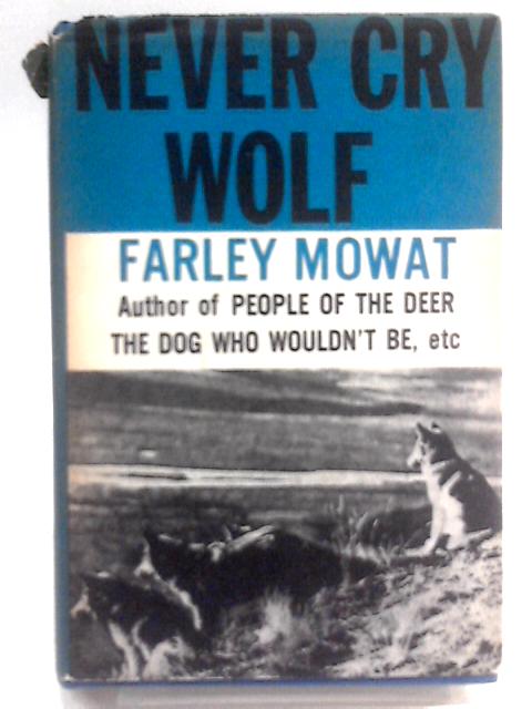 Never Cry Wolf By Farley Mowat