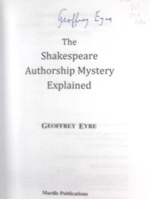 The Shakespeare Authorship Mystery Explained By Geoffrey Eyre