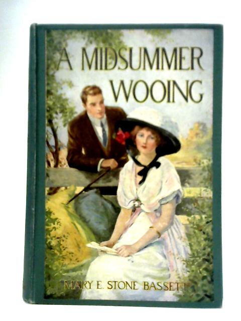 A Midsummer Wooing By Mary E. Stone Bassett