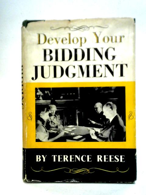 Develop Your Bidding Judgement: Bridge von Terence Reese