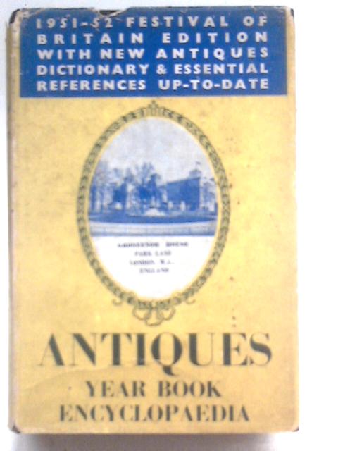 The Antiques Year Book - Encyclopaedia & Directory 1951-52 von R.F. St. B. Pytchley