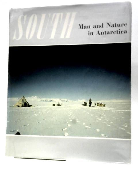 South - Man and Nature in Antarctica By Graham Billing