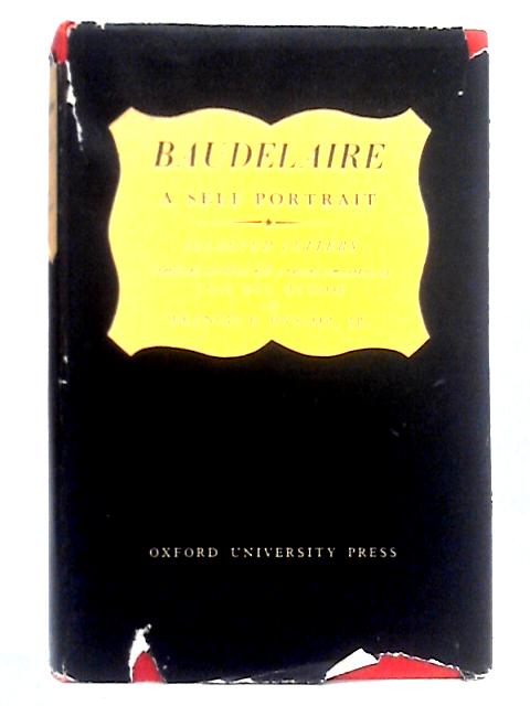 Baudelaire: A Self-portrait. Selected Letters Translated And Edited With A Running Commentary von Charles Pierre Baudelaire