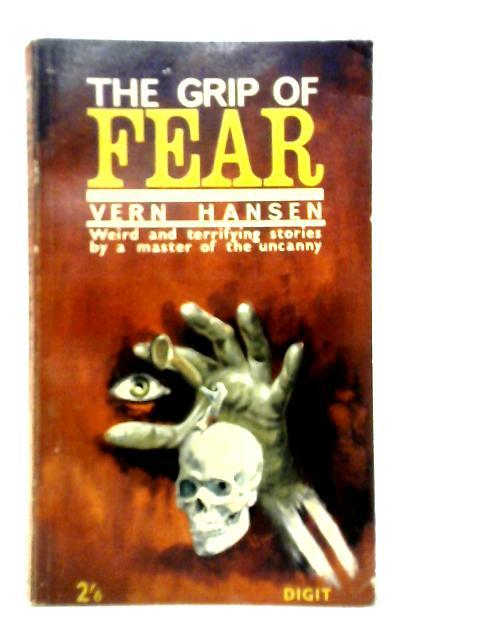 The Grip of Fear By Vern Hansen