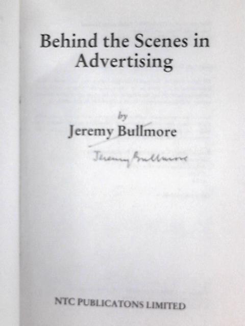 Behind the Scenes in Advertising By Jeremy J.D. Bullmore