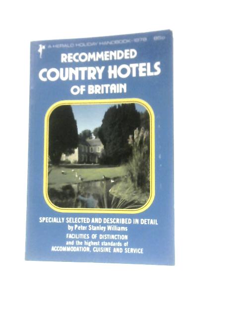 Recommended Country Hotels of Britain 1978 von Peter Stanley Williams