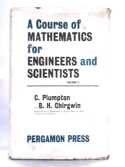 Course of Mathematics for Engineers and Scientists Vol 2 By Brian H. Plumpton & Charles Plumpton