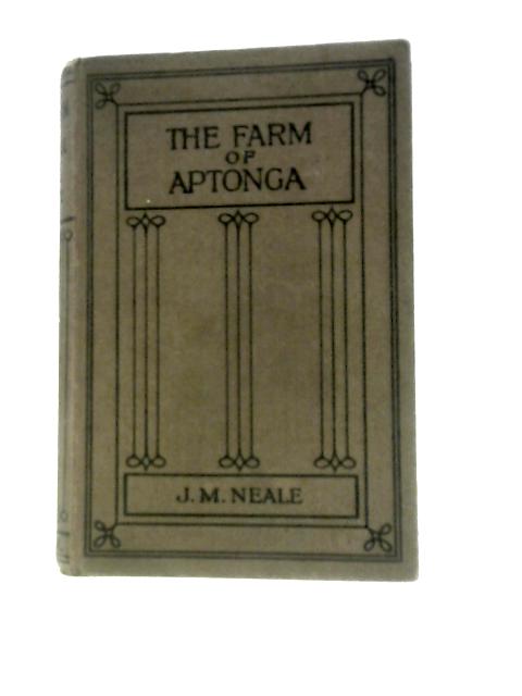 The Farm of Aptonga von J M Neale