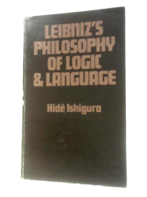 Leibniz's Philosophy of Logic and Language par Hide Ishiguro