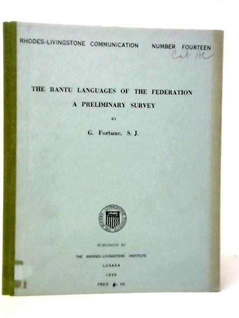 The Bantu Languages of the Federation: A Preliminary Study By G.Fortune