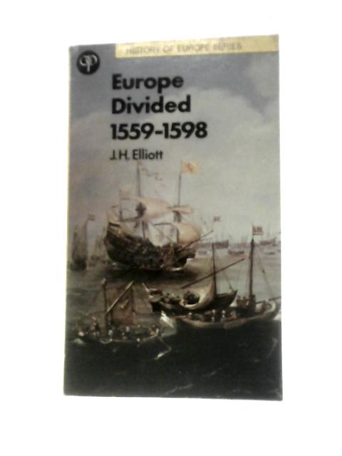 Europe Divided 1559-1598 Pb By J.H.Elliott