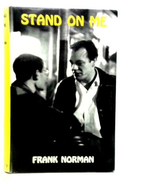 Stand On Me: A True Story of Soho von Frank Norman