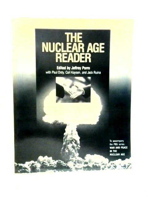 The Nuclear Age Reader By Jeffrey Porro et al