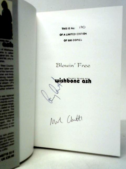 Blowin Free: Thirty Years of "Wishbone Ash" By Gary Carter & Mark Chatterton