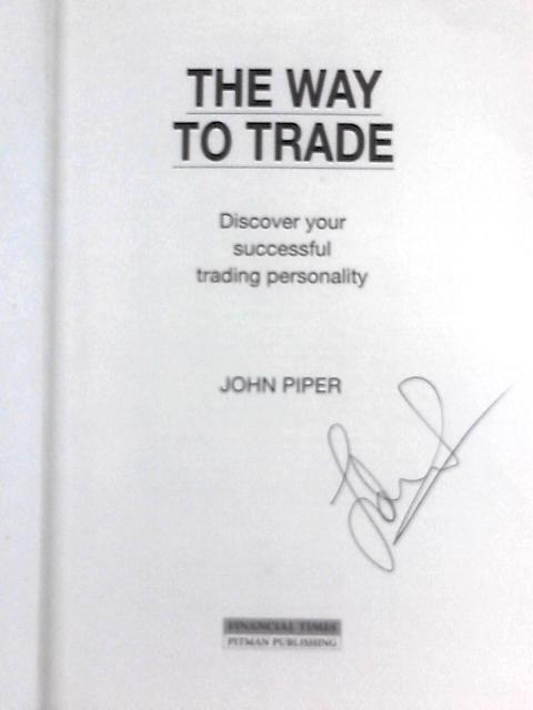 The Way To Trade By John Piper