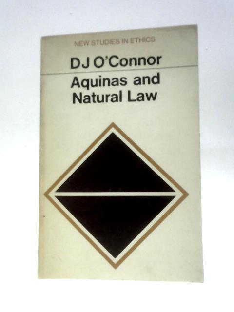 Aquinas And Natural Law By D. J.O'Connor