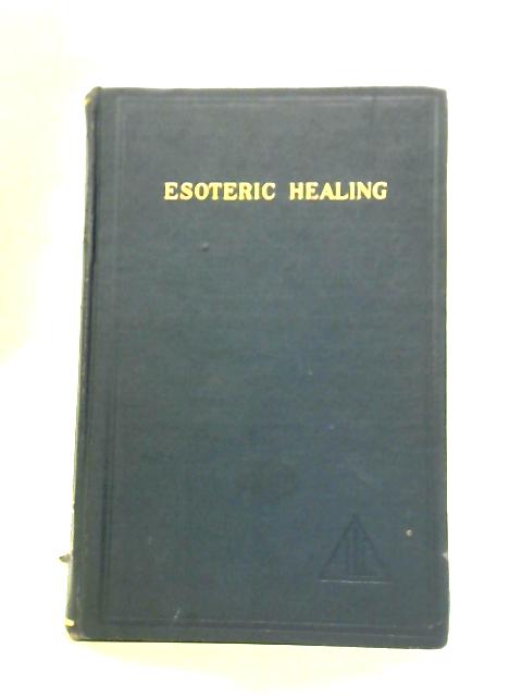 Esoteric Healing Vol. IV By Alice A. Bailey