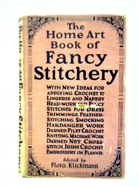 The Home Art Book Of Fancy Stitchery von Flora Klickmann