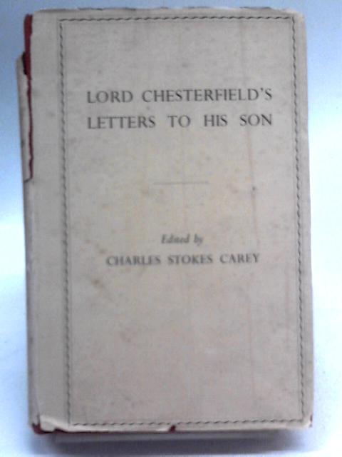 Lord Chesterfield's Letters To His Son, Vol 2 von Charles Stokes Carey