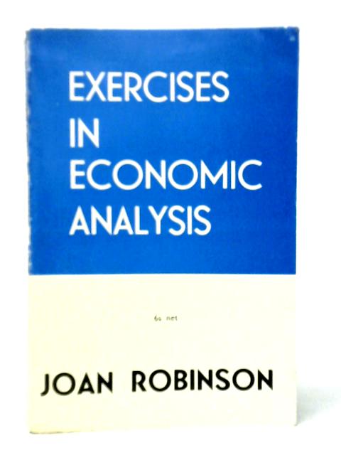 Exercises in Economic Analysis By Joan Robinson