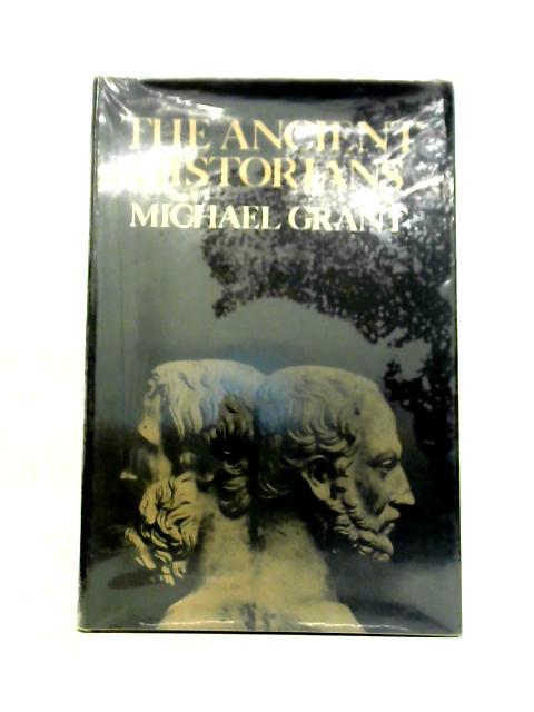 Ancient Historians By Michael Grant