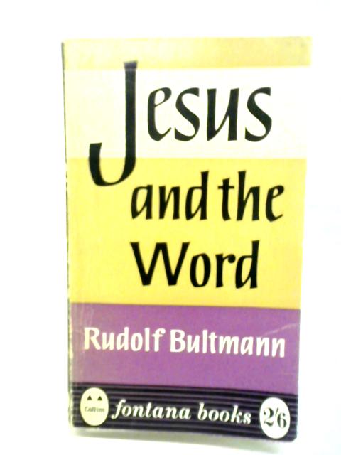 Jesus And The Word par Rudolf Bultmann