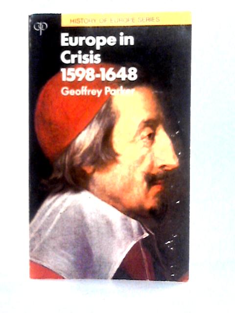 Europe in Crisis 1598-1648 von Geoffrey Parker