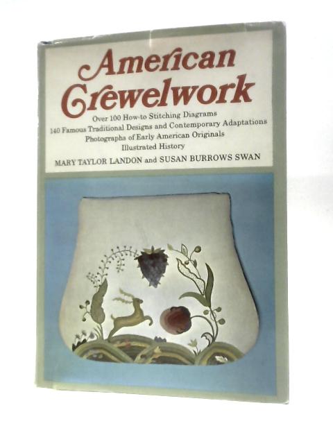 American Crewelwork By Mary Taylor Landon & Susan Burrows Swan
