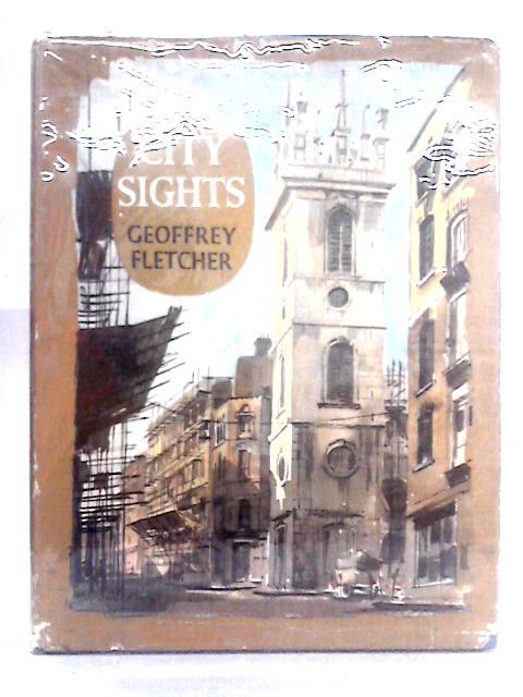 City Sights: A City Of London Portfolio von Geoffrey S. Fletcher