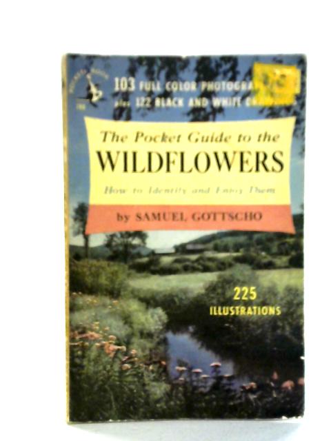 The Pocket Guide To The Wildflowers: North America By Samuel Gottscho