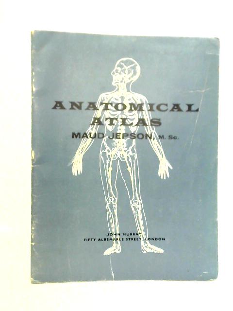 Anatomical Atlas By Maud Jepson