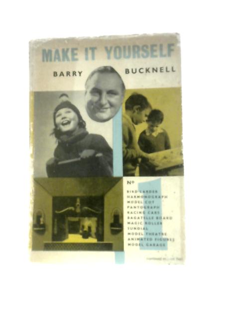 Make It Yourself: No. 1 By B Bucknell